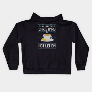 All I Want For Christmas Is Hot Lemon - Ugly Xmas Sweater For Lemon Lover Kids Hoodie